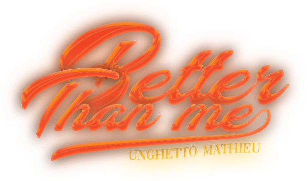 Unghetto Mathieu - Better Than Me